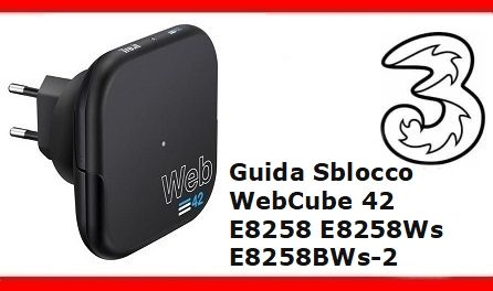 Guida sblocco WebCube 42 NEW – E8258BWS-2 – NEW E8258WS-2